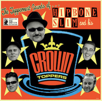Hipbone Slim And His Crowntoppers - The Toppermost Sound (lp)